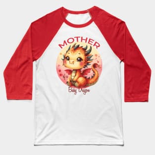 Mother of a Baby Dragon Baseball T-Shirt